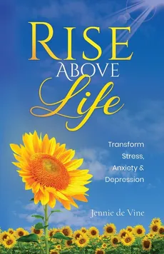 Rise Above Life - Vine Jennie de