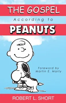 Gospel According to Peanuts (Anniversary) - Robert L. Short