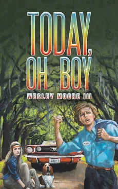 Today, Oh Boy - III Wesley Moore