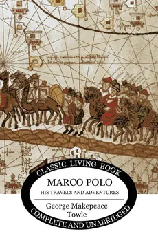 Marco Polo - George Makepeace Towle