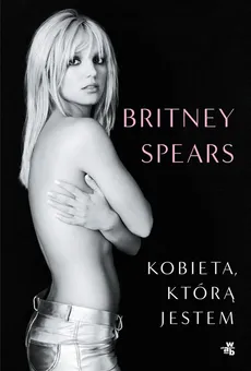 Kobieta, którą jestem - Outlet - Britney Spears