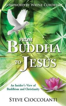 From Buddha to Jesus - Steve Cioccolanti