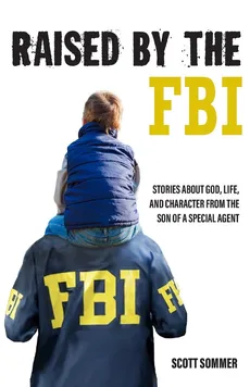 Raised by the FBI - Scott Sommer