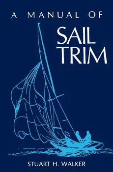Manual of Sail Trim - Stuart H. Walker