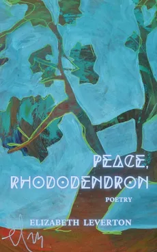 Peace, Rhododendron - Elizabeth Leverton