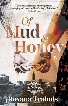 Of Mud and Honey - Roxana Trabulsi
