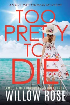 TOO PRETTY TO DIE - Willow Rose