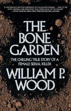 The Bone Garden - William P. Wood