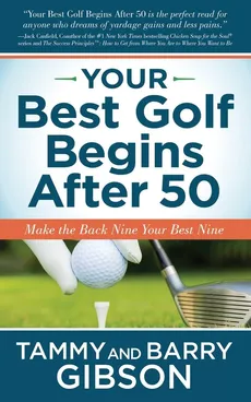 Your Best Golf Begins After 50 - Tammy Gibson