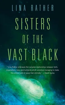 Sisters of the Vast Black - Lina Rather