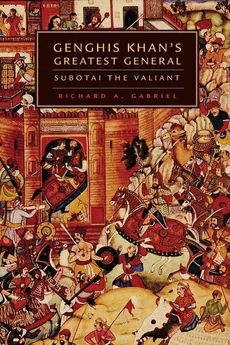 Genghis Khan's Greatest General - Richard A. Gabriel