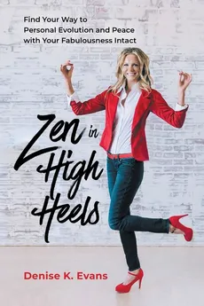 Zen in High Heels - Denise K. Evans