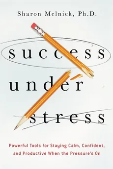 Success Under Stress - Sharon Melnick