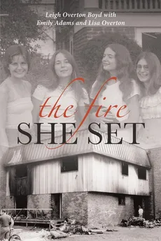 The Fire She Set - Boyd Leigh Overton