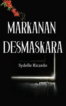 MARKANAN DESMASKARA - Sydelle Ricardo