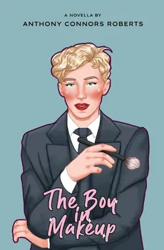 The Boy In Makeup - Anthony Connors-Roberts