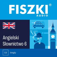 FISZKI audio – angielski – Słownictwo 6 - Patrycja Wojsyk