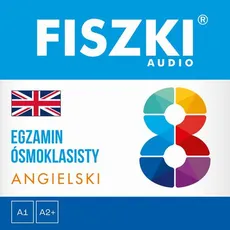 FISZKI audio – angielski – Egzamin ósmoklasisty - Katarzyna Kmieć-Krzewniak