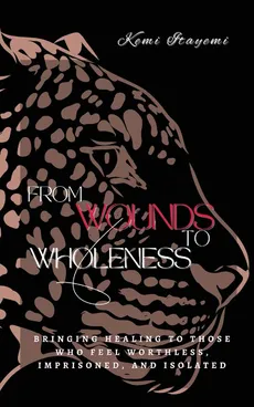 From Wounds to Wholeness - Kemi Itayemi