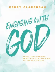 Engaging with God - Kerry Clarensau
