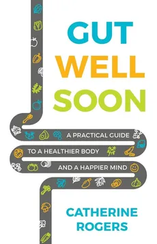 Gut Well Soon - Catherine Rogers