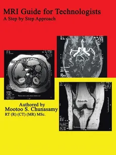 MRI Guide for Technologists - Mootoo S. Chunasamy