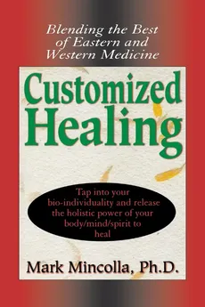 Customized Healing - Ph.D. Mark Mincolla
