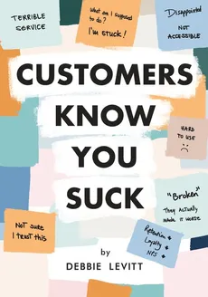 Customers Know You Suck - Debbie Levitt