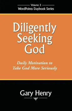 Diligently Seeking God - Gary Henry