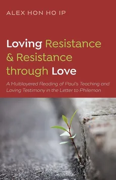 Loving Resistance and Resistance through Love - Alex Hon Ho Ip