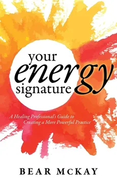 Your Energy Signature - Bear McKay