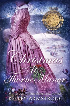 Christmas at Thorne Manor - Kelley Armstrong