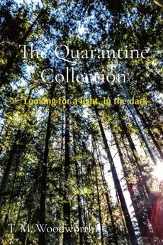 The Quarantine Collection - T. M. Woodworth