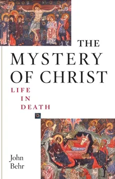 The Mystery of Christ - John Behr