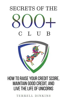 Secrets Of The 800+ Club - Terrell Dinkins