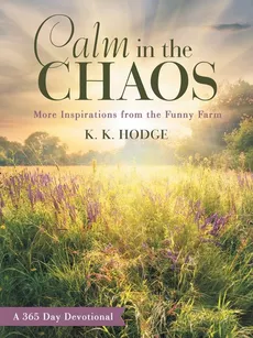Calm in the Chaos - K. K. Hodge