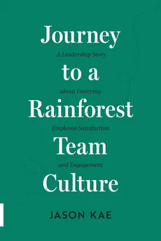 Journey to a Rainforest Team Culture - Jason Kae