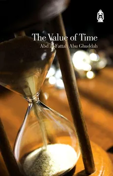 The Value of Time - Ghuddah Abd al-Fattah Abu