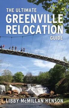 The Ultimate Greenville Relocation Guide - Henson Libby McMillan