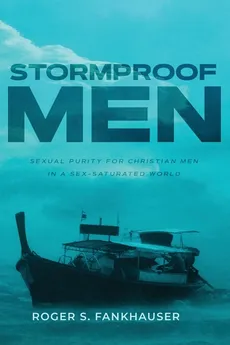 Stormproof Men - Roger  S. Fankhauser