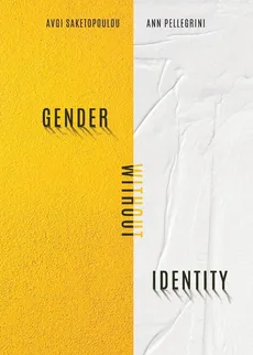 Gender Without Identity - Avgi Saketopoulou