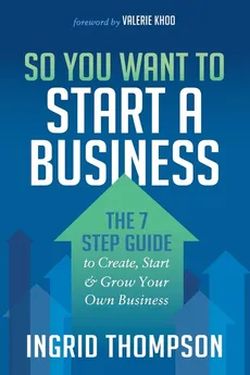 So You Want to Start a Business - Ingrid Thompson