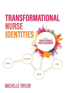 Transformational Nurse Identities - Michelle Taylor