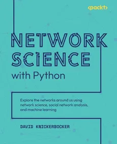 Network Science with Python - David Knickerbocker
