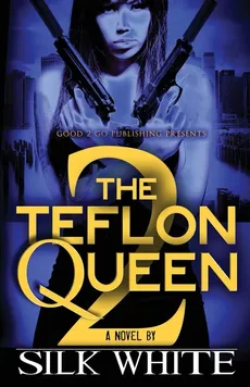 The Teflon Queen PT 2 - Silk White