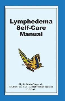 Lymphedema Self-Care Manual - Phyllis M Tubbs-Gingerich