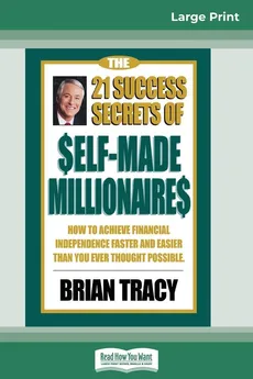 The 21 Success Secrets of Self-Made Millionaires - Tracy Brian