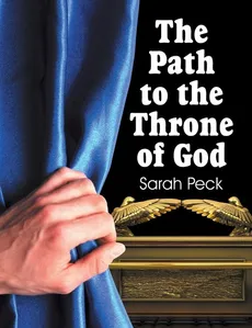 The Path to the Throne of God - Sarah Elizabeth Peck