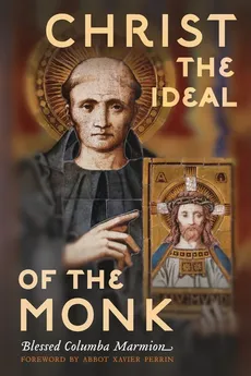 Christ the Ideal of the Monk (Unabridged) - Columba Marmion
