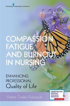 Compassion Fatigue and Burnout in Nursing - Vidette Todaro-Franceschi
